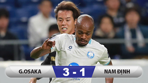 Kết quả Gamba Osaka 3-1 Nam Định: Chủ nhà thắng thuyết phục 